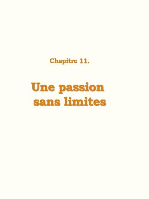 Chapitre 11 : Une Passion sans limites